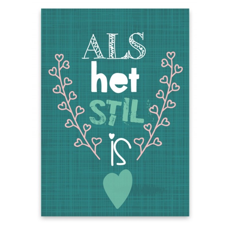 Wenskaart Als het stil is