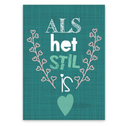 Wenskaart Als het stil is
